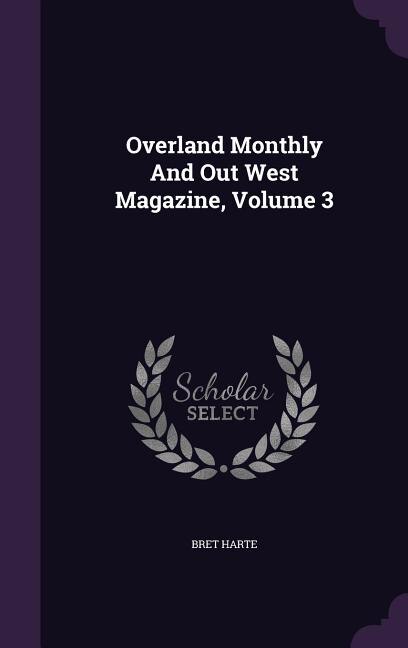 Couverture_Overland Monthly And Out West Magazine, Volume 3
