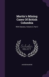 Front cover_Martin's Mining Cases Of British Columbia