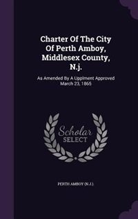 Couverture_Charter Of The City Of Perth Amboy, Middlesex County, N.j.