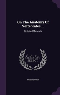 Couverture_On The Anatomy Of Vertebrates ...