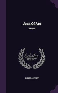 Joan Of Arc: A Poem