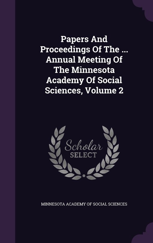 Front cover_Papers And Proceedings Of The ... Annual Meeting Of The Minnesota Academy Of Social Sciences, Volume 2