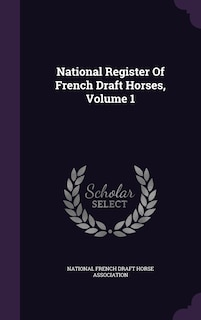 Front cover_National Register Of French Draft Horses, Volume 1