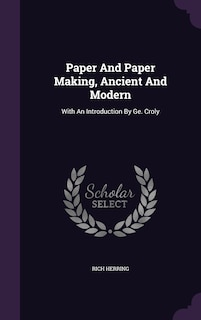 Couverture_Paper And Paper Making, Ancient And Modern
