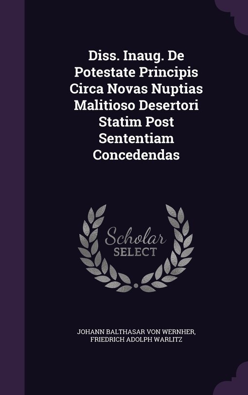 Couverture_Diss. Inaug. De Potestate Principis Circa Novas Nuptias Malitioso Desertori Statim Post Sententiam Concedendas