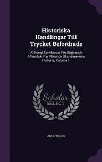 Front cover_Historiska Handlingar Till Trycket Befordrade