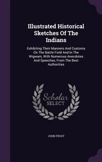 Front cover_Illustrated Historical Sketches Of The Indians