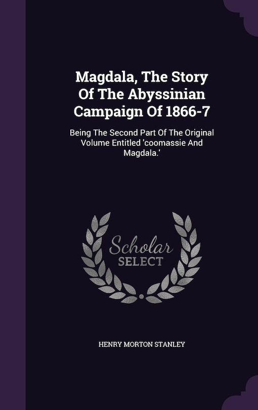 Couverture_Magdala, The Story Of The Abyssinian Campaign Of 1866-7