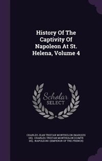 Couverture_History Of The Captivity Of Napoleon At St. Helena, Volume 4