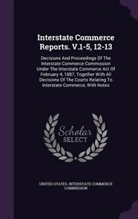 Couverture_Interstate Commerce Reports. V.1-5, 12-13