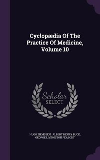 Cyclopædia Of The Practice Of Medicine, Volume 10