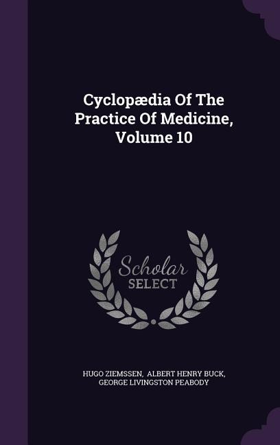 Cyclopædia Of The Practice Of Medicine, Volume 10