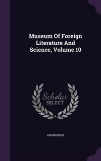 Couverture_Museum Of Foreign Literature And Science, Volume 10