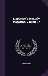 Couverture_Lippincott's Monthly Magazine, Volume 77