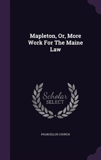 Mapleton, Or, More Work For The Maine Law