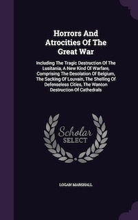 Front cover_Horrors And Atrocities Of The Great War