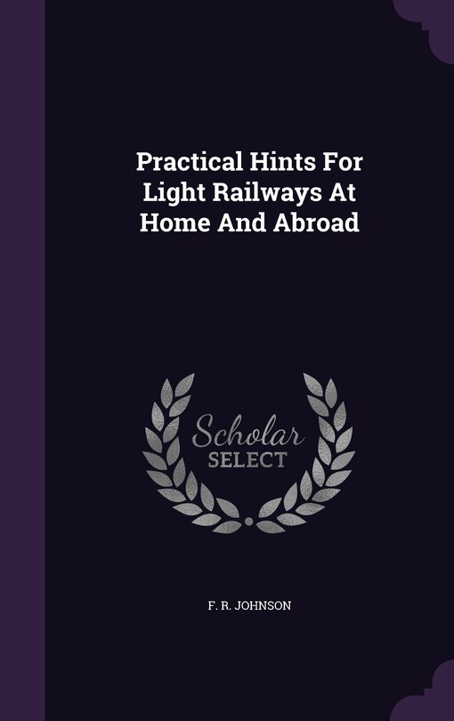 Front cover_Practical Hints For Light Railways At Home And Abroad