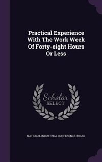 Practical Experience With The Work Week Of Forty-eight Hours Or Less