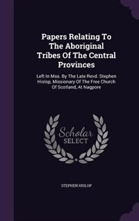 Front cover_Papers Relating To The Aboriginal Tribes Of The Central Provinces