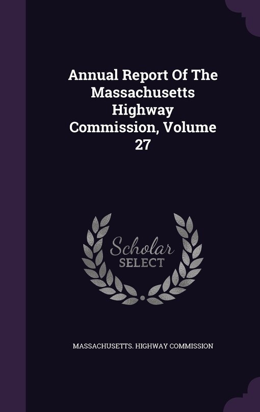 Front cover_Annual Report Of The Massachusetts Highway Commission, Volume 27