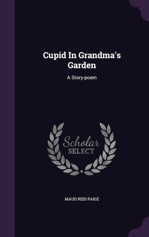 Cupid In Grandma's Garden: A Story-poem