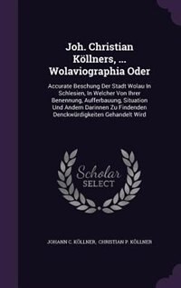 Couverture_Joh. Christian Köllners, ... Wolaviographia Oder