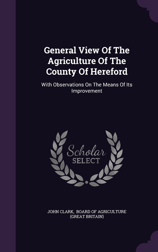Front cover_General View Of The Agriculture Of The County Of Hereford