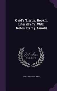 Couverture_Ovid's Tristia, Book 1, Literally Tr. With Notes, By T.j. Arnold