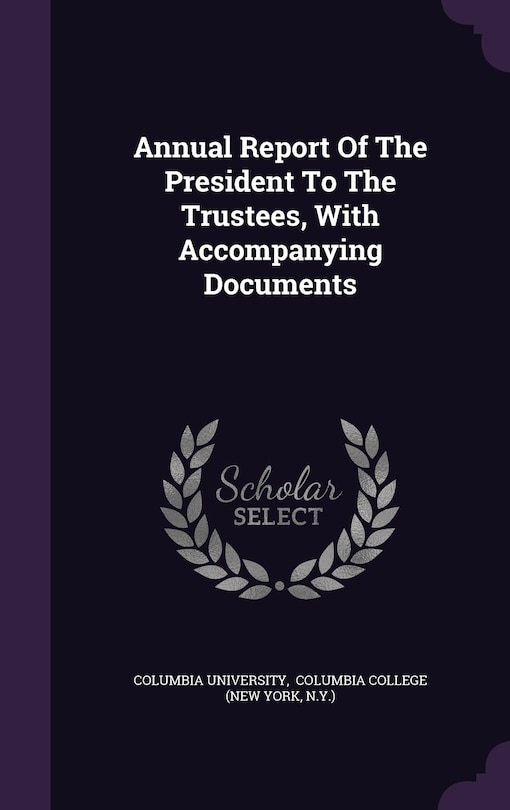 Annual Report Of The President To The Trustees, With Accompanying Documents