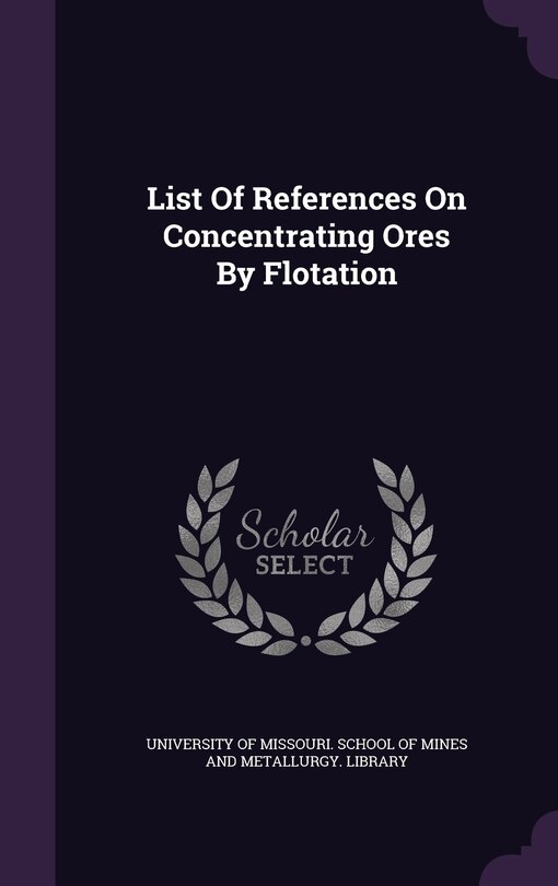 Couverture_List Of References On Concentrating Ores By Flotation