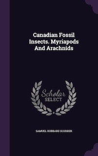 Couverture_Canadian Fossil Insects. Myriapods And Arachnids