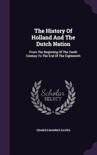 Front cover_The History Of Holland And The Dutch Nation