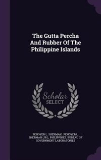 The Gutta Percha And Rubber Of The Philippine Islands