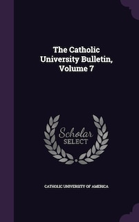 Front cover_The Catholic University Bulletin, Volume 7