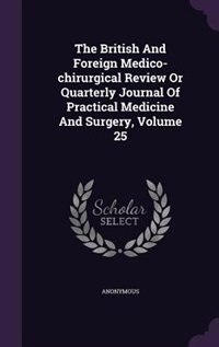 Couverture_The British And Foreign Medico-chirurgical Review Or Quarterly Journal Of Practical Medicine And Surgery, Volume 25