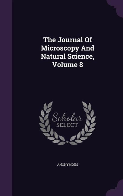Front cover_The Journal Of Microscopy And Natural Science, Volume 8