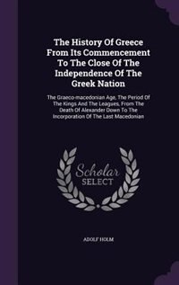 Front cover_The History Of Greece From Its Commencement To The Close Of The Independence Of The Greek Nation