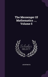 Couverture_The Messenger Of Mathematics ..., Volume 5