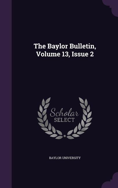Front cover_The Baylor Bulletin, Volume 13, Issue 2