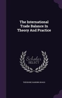 The International Trade Balance In Theory And Practice