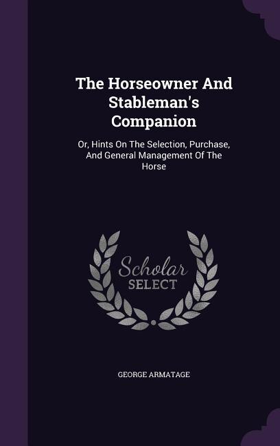 Front cover_The Horseowner And Stableman's Companion