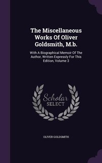Couverture_The Miscellaneous Works Of Oliver Goldsmith, M.b.