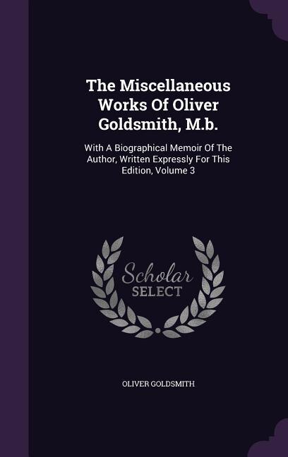 Couverture_The Miscellaneous Works Of Oliver Goldsmith, M.b.