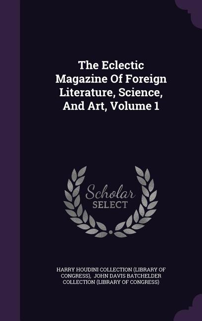 Front cover_The Eclectic Magazine Of Foreign Literature, Science, And Art, Volume 1