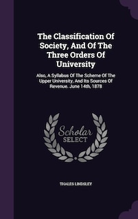 Front cover_The Classification Of Society, And Of The Three Orders Of University