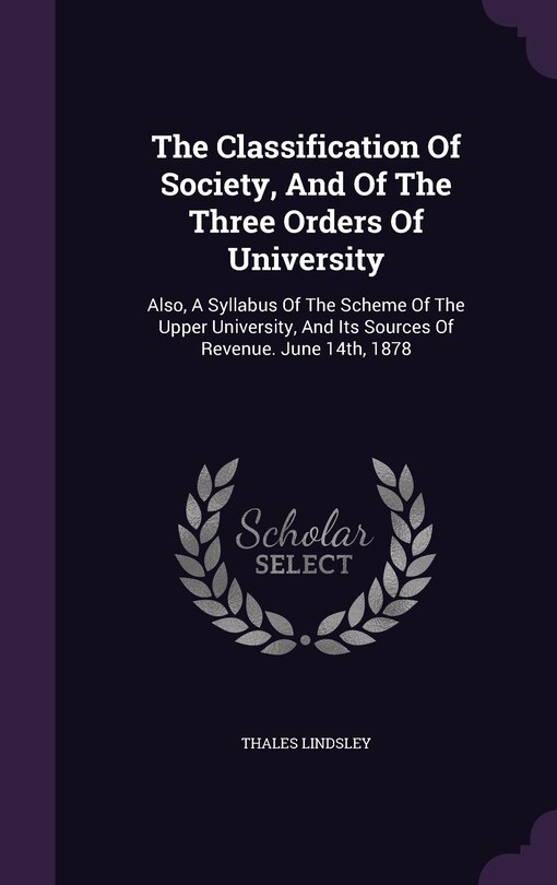 Front cover_The Classification Of Society, And Of The Three Orders Of University