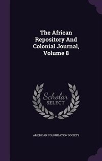 Couverture_The African Repository And Colonial Journal, Volume 8