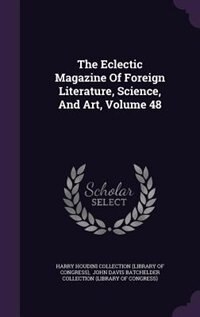 Front cover_The Eclectic Magazine Of Foreign Literature, Science, And Art, Volume 48