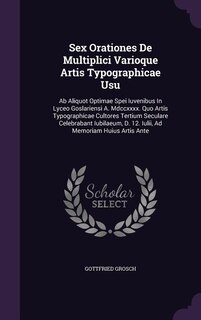Couverture_Sex Orationes De Multiplici Varioque Artis Typographicae Usu