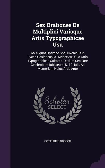 Couverture_Sex Orationes De Multiplici Varioque Artis Typographicae Usu